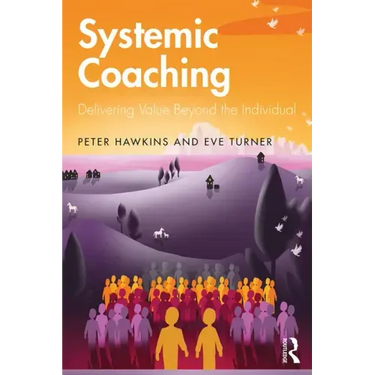 Systemic Coaching: Delivering Value Beyond the Individual