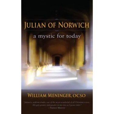 Julian of Norwich: A Mystic for Today