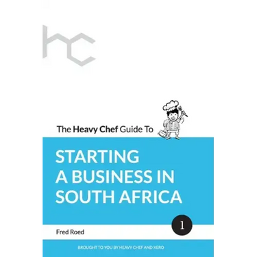 The Heavy Chef Guide To Starting a Business In South Africa