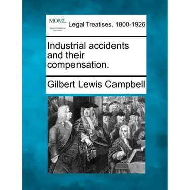 Industrial Accidents and Their Compensation.