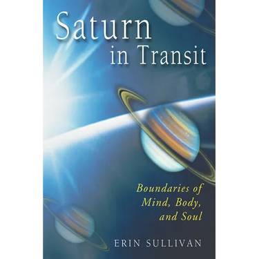 Saturn in Transit: Boundaries of Mind, Body, and Soul