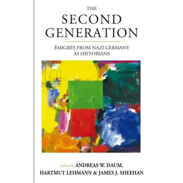 The Second Generation: Émigrés from Nazi Germany as Historianswith a Biobibliographic Guide