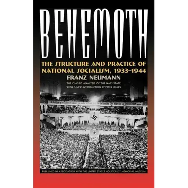 Behemoth: The Structure and Practice of National Socialism, 1933-1944
