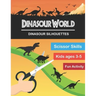 Dinasour World: Dinasour Silhouette: Scissor Skills Workbook Very Fun Activity and Full of New Knowledge for KIds Age 3-5 and Adults