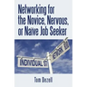 Networking for the Novice, Nervous, or Naïve Job Seeker