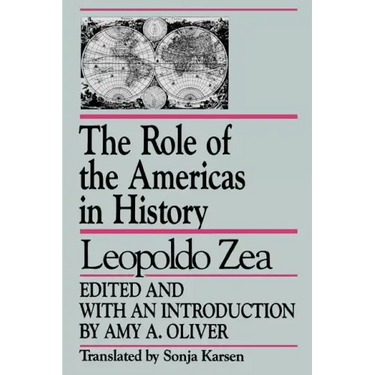 The Role of the Americas in History: By Leopoldo Zea