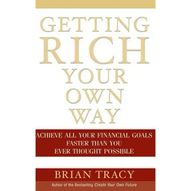 Getting Rich Your Own Way: Achieve All Your Financial Goals Faster Than You Ever Thought Possible