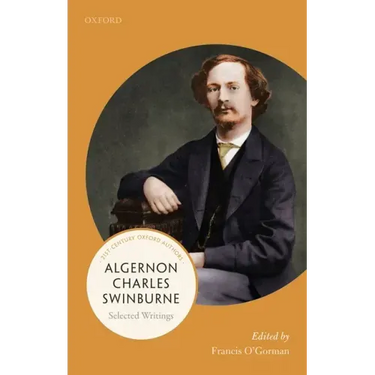 Algernon Charles Swinburne: Selected Writings