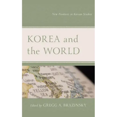 Korea and the World: New Frontiers in Korean Studies