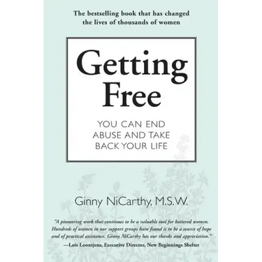 Getting Free: You Can End Abuse and Take Back Your Life