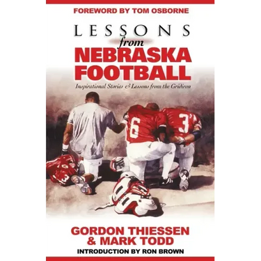 Lessons from Nebraska Football: Inspirational Stories & Lessons from the Gridiron