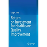 Return on Investment for Healthcare Quality Improvement