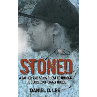 Stoned: A Father and Son's Quest to Unlock the Secrets of Crazy Horse