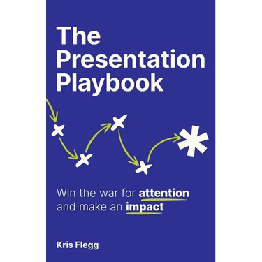 The Presentation Playbook: Win the War for Attention and Make an Impact