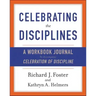 Celebrating the Disciplines: A Workbook Journal to Accompany Celebration of Discipline