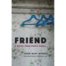 Friend: A Novel from North Korea