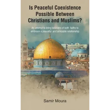 Is Peaceful Coexistence Possible Between Christians and Muslims?