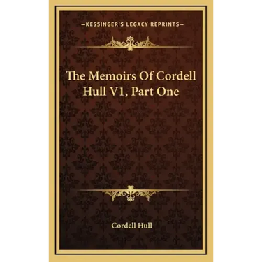 The Memoirs of Cordell Hull V1, Part One
