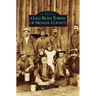 Gold Rush Towns of Nevada County