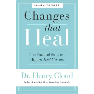 Changes That Heal: Four Practical Steps to a Happier, Healthier You