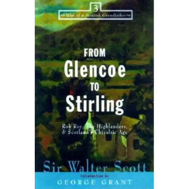 From Glencoe to Stirling: Rob Roy, the Highlanders, & Scotland's Chivalric Age