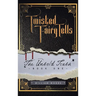 Twisted Fairy Tells: The Untold Truths