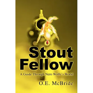 Stout Fellow: A Guide Through Nero Wolfe's World