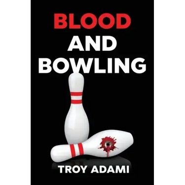 Blood and Bowling