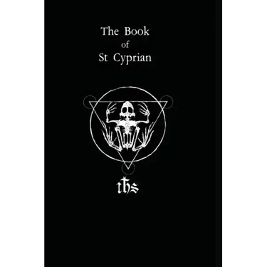 The Book of St. Cyprian: The Great Book of True Magic