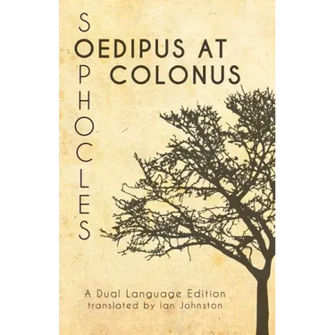 Sophocles' Oedipus at Colonus: A Dual Language Edition