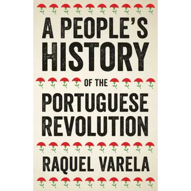 A People's History of the Portuguese Revolution