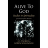 Alive to God: Studies in Spirituality