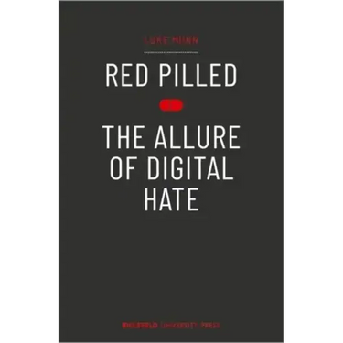 Red Pilled - The Allure of Digital Hate