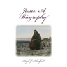 Jesus a Biography: A Biography