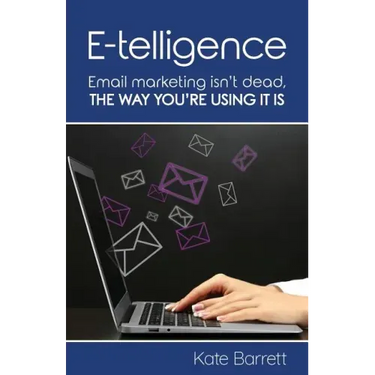 E-telligence: Email marketing isn't dead, the way you're using it is