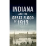 Indiana and the Great Flood of 1913