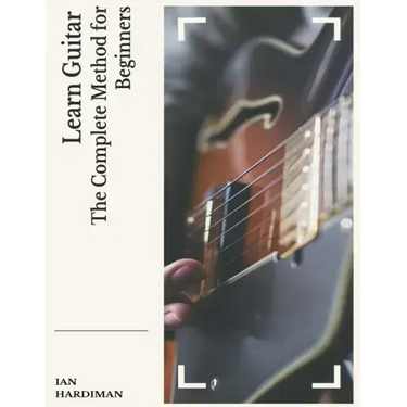 Learn Guitar: The Complete Method for Beginners