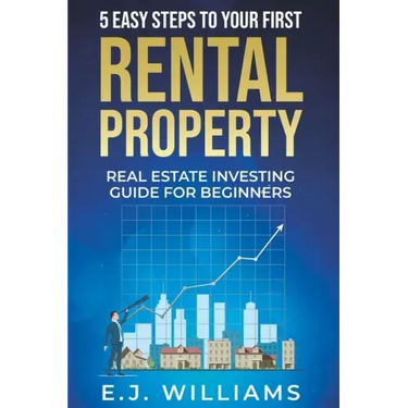 5 Easy Steps to Your First Rental Property: Real Estate Investing Guide for Beginners