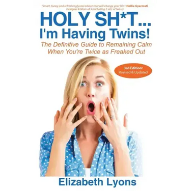 Holy Sh*t...I'm Having Twins!: The Definitive Guide to Remaining Calm When You're Twice as Freaked Out