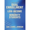 A Study of Dual Enrollment and Low-Income and Minority Students