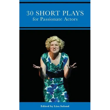 30 Short Plays for Passionate Actors