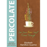 Percolate: Let Your Best Self Filter Through