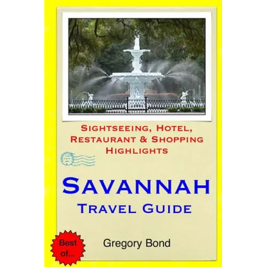 Savannah Travel Guide: Sightseeing, Hotel, Restaurant & Shopping Highlights
