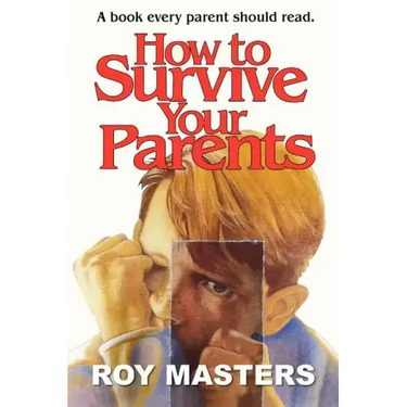 How to Survive Your Parents: A book every parent should read.