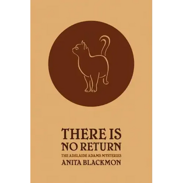 There Is No Return (Adelaide Adams Mystery)