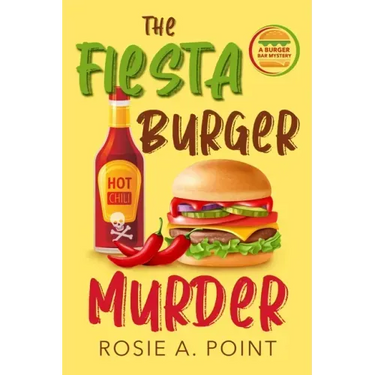 The Fiesta Burger Murder: A Culinary Cozy Mystery