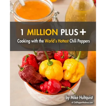 1 Million Plus: Cooking with the World's Hottest Chili Peppers