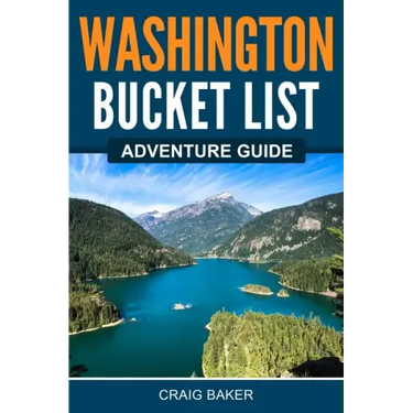Washington Bucket List Adventure Guide
