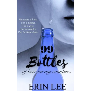 99 Bottles: Diary of an Alcoholic's Wife