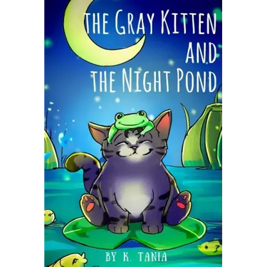 Children's books THE GRAY KITTEN AND THE NIGHT POND children's books ages 1-3 cat books for kids book for kids kids books childrens books: The story i